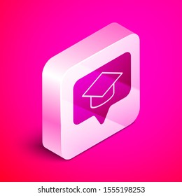 Isometric Graduation cap in speech bubble icon isolated on pink background. Graduation hat with tassel icon. Silver square button. Vector Illustration