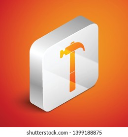 Isometric Hammer icon isolated on orange background. Tool for repair. Silver square button. Vector Illustration