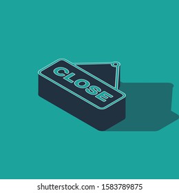 Isometric Hanging sign with text Close icon isolated on green background. Business theme for cafe or restaurant.  Vector Illustration
