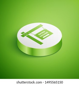Isometric Hanging sign with text Open house icon isolated on green background. Signboard with text Open house. White circle button. Vector Illustration
