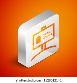 Isometric Hanging sign with text Open house icon isolated on orange background. Signboard with text Open house. Silver square button. Vector Illustration