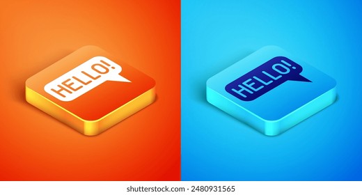 Isometric Hello in different languages icon isolated on orange and blue background. Speech bubbles.  Vector