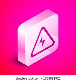 Isometric High voltage sign icon isolated on pink background. Danger symbol. Arrow in triangle. Warning icon. Silver square button. Vector Illustration
