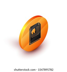 Isometric House contract icon isolated on white background. Contract creation service, document formation, application form composition. Orange circle button. Vector Illustration
