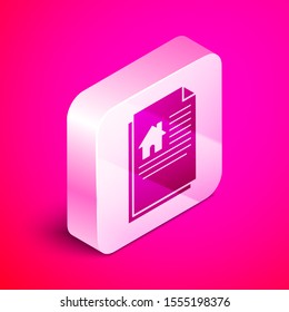 Isometric House contract icon isolated on pink background. Contract creation service, document formation, application form composition. Silver square button. Vector Illustration