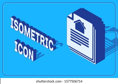 Isometric House contract icon isolated on blue background. Contract creation service, document formation, application form composition.  Vector Illustration