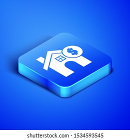 Isometric House with dollar symbol icon isolated on blue background. Home and money. Real estate concept. Blue square button. Vector Illustration