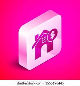 Isometric House with dollar symbol icon isolated on pink background. Home and money. Real estate concept. Silver square button. Vector Illustration