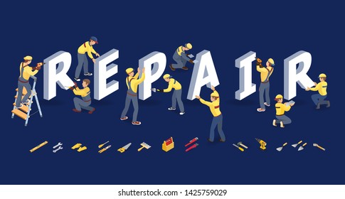 Isometric house repair services concept. Workers, tools and isometric word Repair. Builders in uniform installed letters. Home renovation. Vector flat 3d illustration.