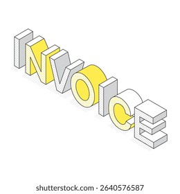 An isometric illustration of the word “INVOICE” in 3D letters. Suitable for visuals related to business documents, accounting, and invoicing.