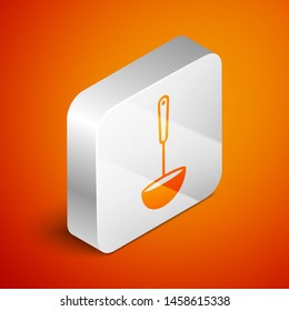 Isometric Kitchen ladle icon isolated on orange background. Cooking utensil. Cutlery spoon sign. Silver square button. Vector Illustration