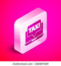 Isometric Laptop call taxi service icon isolated on pink background. Silver square button. Vector Illustration