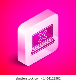Isometric Laptop and cross mark on screen icon isolated on pink background. Error window, exit button, cancel, 404 error page not found concept. Silver square button. Vector Illustration