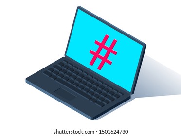 Isometric laptop or notebook with hashtag on the screen as a symbol of social movements, activism and connections