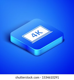 Isometric Laptop screen with 4k video technology icon isolated on blue background. Blue square button. Vector Illustration