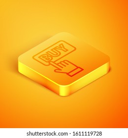 Isometric line Buy button icon isolated on orange background. Orange square button. Vector Illustration