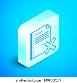Isometric line Delete file document icon isolated on blue background. Rejected document icon. Cross on paper. Silver square button. Vector Illustration