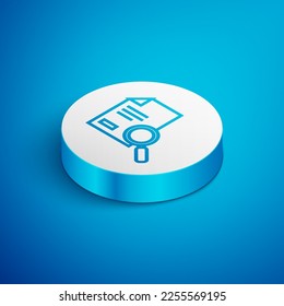 Isometric line Document with search icon isolated on blue background. File and magnifying glass icon. Analytics research sign. White circle button. Vector Illustration
