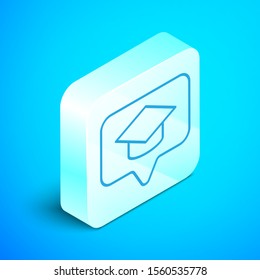 Isometric line Graduation cap in speech bubble icon isolated on blue background. Graduation hat with tassel icon. Silver square button. Vector Illustration