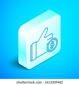 Isometric line Hand holding coin icon isolated on blue background. Dollar or USD symbol. Cash Banking currency sign. Silver square button. Vector Illustration