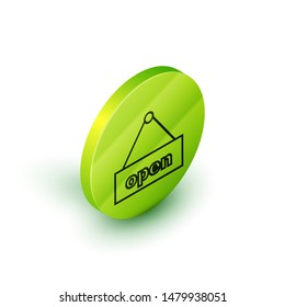 Isometric line Hanging sign with text Open door icon isolated on white background. Green circle button. Vector Illustration