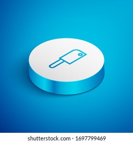 Isometric line Meat chopper icon isolated on blue background. Kitchen knife for meat. Butcher knife. White circle button. Vector Illustration