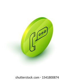 Isometric line Telephone with speech bubble chat icon isolated on white background. Support customer service, hotline, call center, faq, maintenance. Green circle button. Vector Illustration
