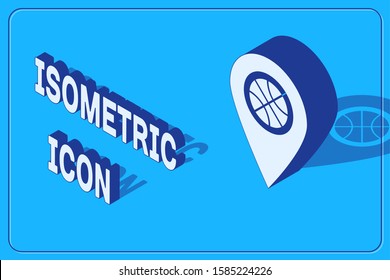 Isometric Location with basketball ball inside icon isolated on blue background.  Vector Illustration