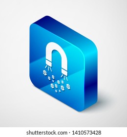 Isometric Magnet with money icon isolated on white background. Concept of attracting investments, money. Big business profit attraction and success. Blue square button. Vector Illustration