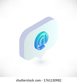Isometric mail symbol in speech bubble. 3d at vector icon isolated on white background. Social Media illustration for web site design, app, design, infographics, logo, UI.