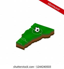 Isometric map of US state Vermont with soccer field. Football ball in center of football pitch. Vector soccer illustration.