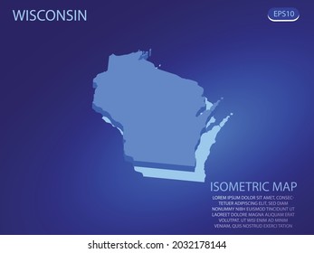 Isometric map of Wisconsin. Vector modern on blue background. Isolated 3D isometric concept for infographic. Vector illustration. EPS 10.