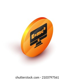 Isometric Math system of equation solution on computer monitor icon isolated on white background. E equals mc squared equation on computer screen. Orange circle button. Vector