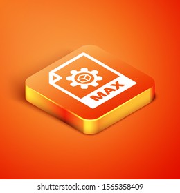 Isometric MAX file document. Download max button icon isolated on orange background. MAX file symbol.  Vector Illustration