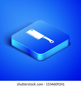 Isometric Meat chopper icon isolated on blue background. Kitchen knife for meat. Butcher knife. Blue square button. Vector Illustration