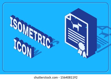 Isometric Medical certificate for travel with dog or cat icon isolated on blue background. Document for pet. Dog or cat paw print.  Vector Illustration