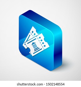 Isometric Museum ticket icon isolated on white background. History museum ticket coupon event admit exhibition excursion. Blue square button. Vector Illustration