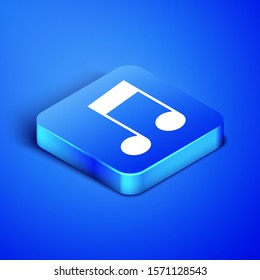 Isometric Music note, tone icon isolated on blue background. Blue square button. Vector Illustration
