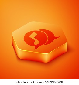 Isometric Musical note in speech bubble icon isolated on orange background. Music and sound concept. Orange hexagon button. Vector Illustration