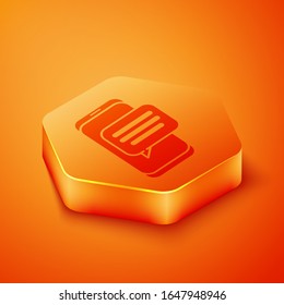 Isometric New chat messages notification on phone icon isolated on orange background. Smartphone chatting sms messages speech bubbles. Orange hexagon button. Vector Illustration