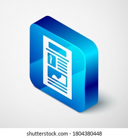 Isometric News icon isolated on grey background. Newspaper sign. Mass media symbol. Blue square button. Vector.