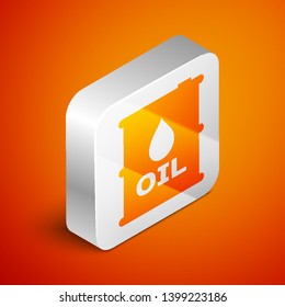 Isometric Oil barrel icon isolated on orange background. Oil drum container. For infographics, fuel, industry, power, ecology. Silver square button. Vector Illustration