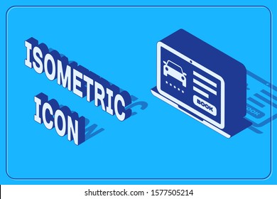 Isometric Online car sharing icon isolated on blue background. Online rental car service. Online booking design concept for laptop.  Vector Illustration