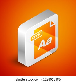 Isometric OTF file document. Download otf button icon isolated on orange background. OTF file symbol. Silver square button. Vector Illustration