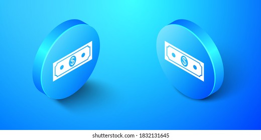 Isometric Paper money american dollars cash icon isolated on blue background. Dollar banknote sign. Blue circle button. Vector.