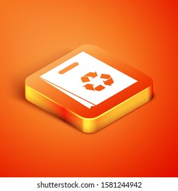 Isometric Paper shopping bag with recycle icon isolated on orange background. Bag with recycling symbol.  Vector Illustration