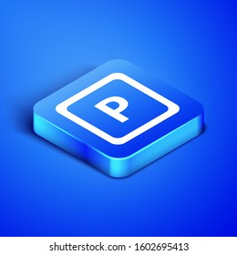 Isometric Parking icon isolated on blue background. Street road sign. Blue square button. Vector Illustration
