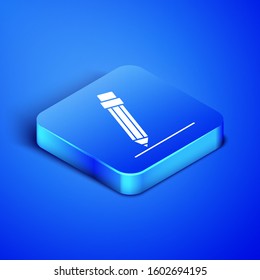 Isometric Pencil with eraser and line icon isolated on blue background. Education sign. Drawing and educational tools. Blue square button. Vector Illustration
