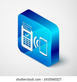 Isometric POS terminal with printed reciept and confirms the payment by smartphone icon isolated on white background. NFC payment concept. Blue square button. Vector Illustration