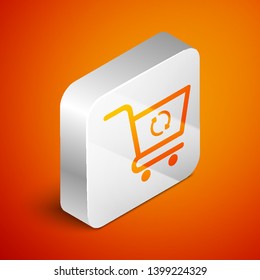 Isometric Refresh shopping cart icon isolated on orange background. Online buying concept. Delivery service sign. Update supermarket basket symbol. Silver square button. Vector Illustration